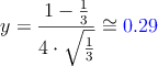y=\frac{1-\frac{1}{3}} {4 \cdot \sqrt{\frac{1}{3}}}\cong \textcolor{blue}{0.29}