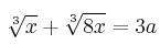 \sqrt[3]{x} + \sqrt[3]{8x} = 3a