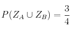 P(Z_A \cup Z_B) = \frac{3}{4}