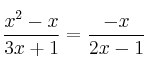 \frac{x^2-x}{3x+1}  = \frac{-x}{2x-1}