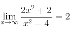 \lim_{x \rightarrow \infty} \frac{2x^2+2}{x^2-4} = 2