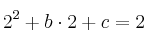 2^2 + b \cdot 2 + c = 2