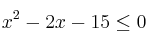 x^2 -2x -15 \leq 0
