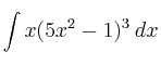 \int  x (5x^2-1)^3 \: dx 
