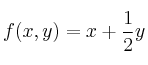 f(x,y) =x+ \frac{1}{2}y