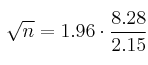  \sqrt{n}= 1.96 \cdot \frac{8.28}{2.15}