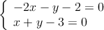 \left\{ \begin{array}{l}
 -2x-y-2=0 \\
x+y-3=0
\end{array} \right.