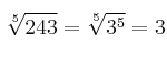 \sqrt[5]{243} = \sqrt[5]{3^5}=3