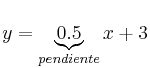 y = \underbrace{0.5}_{pendiente} x +3