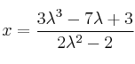 x = \frac{3\lambda^3-7\lambda+3}{ 2 \lambda^2 -2}