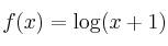 f(x) = \log (x+1)