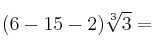 (6 - 15 - 2) \sqrt[3]{3} =