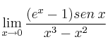 \lim_{x \rightarrow 0} \frac{(e^x-1) sen \: x}{x^3-x^2}