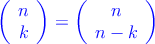 \textcolor{blue}{\left( \begin{array}{c} n \\ k \end{array}  \right) = \left( \begin{array}{c} n \\ n-k \end{array}  \right)}