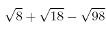 \sqrt{8} + \sqrt{18} - \sqrt{98}