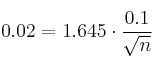 0.02 = 1.645 \cdot \frac{0.1}{\sqrt{n}}