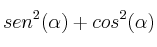 sen^2(\alpha) + cos^2(\alpha)