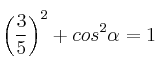 \left( \frac{3}{5} \right)^2 + cos^2 \alpha = 1