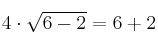 4\cdot\sqrt{6-2}=6+2   