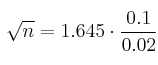 \sqrt{n} = 1.645 \cdot \frac{0.1}{0.02}