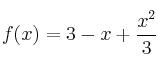  f(x) = 3-x+\frac{x^2}{3}
