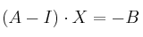 (A-I) \cdot X = -B