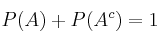 P(A) + P(A^c)=1