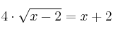 4\cdot\sqrt{x-2}=x+2  