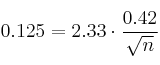 0.125 = 2.33 \cdot \frac{0.42}{\sqrt{n}}