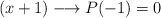 (x+1) \longrightarrow P(-1)=0