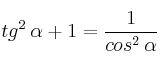 tg^2 \: \alpha  + 1 = \frac{1}{cos^2 \: \alpha}