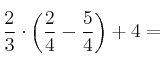 \frac{2}{3} \cdot \left( \frac{2}{4}-\frac{5}{4} \right)+4=