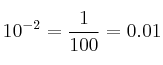 10^{-2} = \frac{1}{100}=0.01