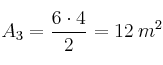 A_3= \frac{6 \cdot 4}{2} = 12 \: m^2