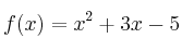 f(x)=x^2+3x-5