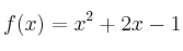 f(x)=x^2+2x-1