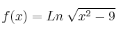 f(x) = Ln \: \sqrt{x^2-9}