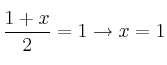 \frac{1+x}{2}=1 \rightarrow x=1