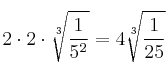 2 \cdot 2 \cdot \sqrt[3]{\frac{1}{ 5^2}} = 4 \sqrt[3]{\frac{1}{25}}