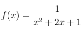 f(x)=\frac{1}{x^2+2x+1}