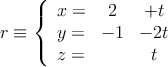 r \equiv \left \{
\begin{array}{ccc}
     x = & 2 & +t
  \\ y = & -1 & -2t
\\ z= &  &t
\end{array}
\right.
