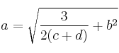 a=\sqrt{\frac{3}{2(c+d)}+b^2}