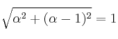 \sqrt{\alpha^2 + (\alpha-1)^2}=1