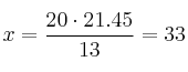x = \frac{20 \cdot 21.45}{13} = 33