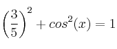 \left( \frac{3}{5} \right)^2 + cos^2(x) = 1