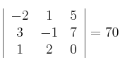 \left| \begin{array}{ccc} 
 -2 & 1 & 5 \\
 3 & -1 & 7 \\
 1 & 2 & 0 
\end{array} \right| = 70