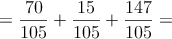 =\frac{70}{105}+\frac{15}{105}+\frac{147}{105}=