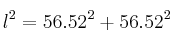 l^2 = 56.52^2 + 56.52^2