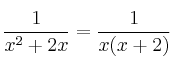 \frac{1}{x^2+2x} = \frac{1}{x(x+2)} 