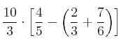 \frac{10}{3} \cdot \left[ \frac{4}{5}-\left( \frac{2}{3}+\frac{7}{6} \right) \right]